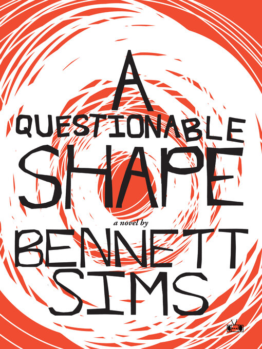 Title details for A Questionable Shape by Bennett Sims - Available